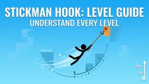 Stickman Hook Levels Guide: Progression, Difficulty, & What to Expect